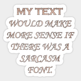 Funny Sarcastic Quotes Fun Gifts Sticker